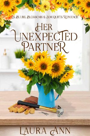 Her Unexpected Partner: a sweet, small town romance (Bulbs, Blossoms and Bouquets Book 3)