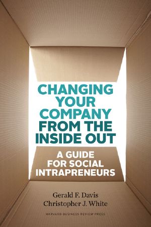 Changing Your Company From the Inside Out · A Guide for Social Intrapreneurs