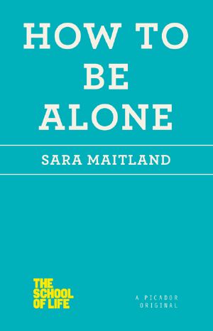 How to Be Alone · School of Life