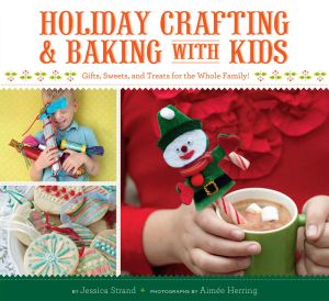 Holiday Crafting and Baking with Kids