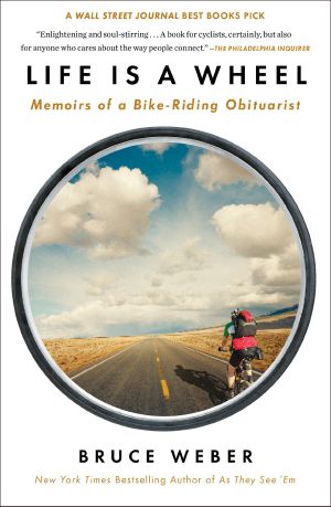 Life Is a Wheel · Memoirs of a Bike-Riding Obituarist