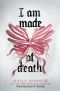 I Am Made of Death