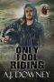 Only Fool Riding (Sacred Hearts MC Pacific Northwest Book 7)