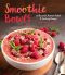 Smoothie Bowls, Smoothie Bowls