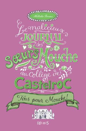 Le malicieux journal des sœurs Mouche au collège de Castelroc