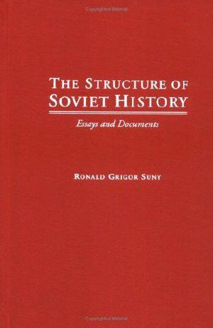 The Structure of Soviet History · Essays and Documents