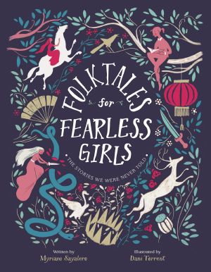 Folktales for Fearless Girls, The Stories We Were Never Told