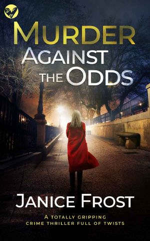 MURDER AGAINST THE ODDS a totally gripping crime thriller full of twists (Warwick & Bell Crime Mysteries Book 3)