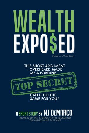 Wealth Exposed · This Short Argument I Overheard Made Me a Fortune... Can It Do the Same for You?