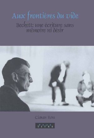 Aux Frontières Du Vide · Beckett · Une Écriture Sans Mémoire Ni Désir