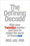 The Defining Decade · Why Your Twenties Matter--And How to Make the Most of Them Now