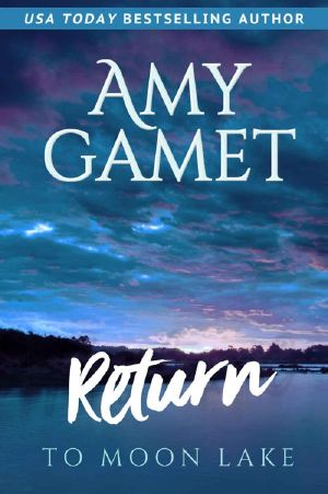 Return To Moon Lake (Love On The Lake Book 3)