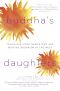 Buddha's Daughters · Teachings From Women Who Are Shaping Buddhism in the West