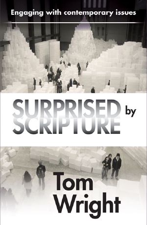 Surprised by Scripture · Engaging With Contemporary Issues