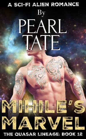 Mihile's Marvel - A Sci-Fi Alien Romance · The Quasar Lineage Book 12