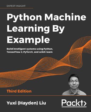 Python Machine Learning By Example, Third Edition