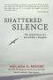 Shattered Silence · the Untold Story of a Serial Killer's Daughter