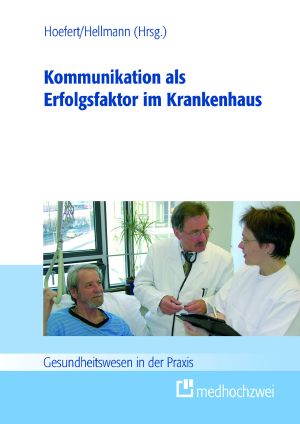 Kommunikation als Erfolgsfaktor im Krankenhaus