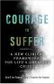 The Courage to Suffer: A New Clinical Framework for Life's Greatest Crises