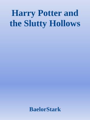 Harry Potter and the Slutty Hollows