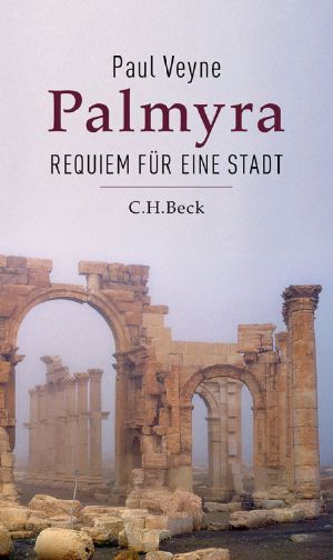 Palmyra · Requiem Für Eine Stadt