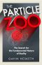 The Particle Zoo · the Search for the Fundamental Nature of Reality