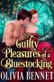 Guilty Pleasures of a Bluestocking · A Steamy Historical Regency Romance Novel