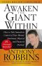 Awaken the Giant Within · How to Take Immediate Control of Your Mental, Emotional, Physical and Financial Destiny!