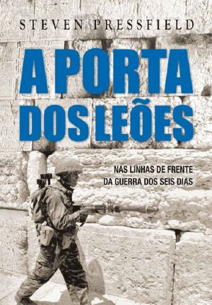 A Porta Dos Leões · Nas Linhas De Frente Da Guerra Dos Seis Dias