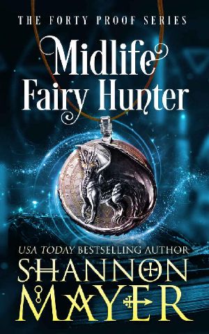 Midlife Fairy Hunter · A Paranormal Women's Fiction Novel (The Forty Proof Series Book 2)