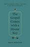 The Gospel Comes With a House Key · Practicing Radically Ordinary Hospitality in Our Post-Christian World