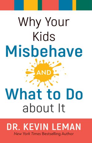 Why Your Kids Misbehave—and What to Do About It