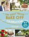 Great British Bake Off · Celebrations · With Recipes From the 2015 Series