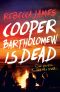 Cooper Bartholomew Is Dead