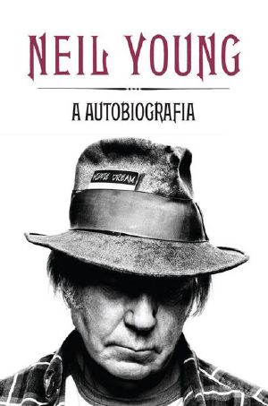 Neil Young · A Autobiografia