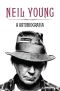 Neil Young · A Autobiografia