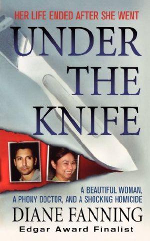 Under the Knife · A Beautiful Woman, a Phony Doctor, and a Shocking Homicide