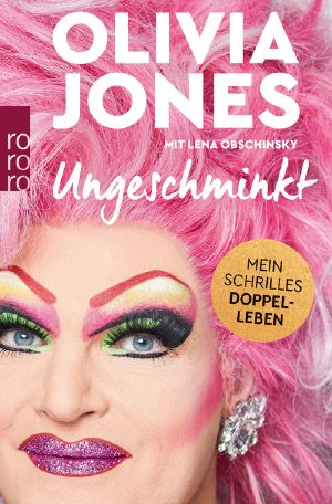 Ungeschminkt, Mein schrilles Doppelleben