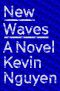 New Waves, A Novel