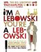 I’m A Lebowski, You’re A Lebowski