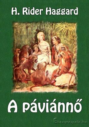 Henry Rider Haggard - A páviánnő
