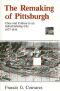 The Remaking of Pittsburgh · Class and Culture in an Industrializing City, 1877-1919