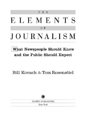 The Elements of Journalism · What Newspeople Should Know and the Public Should Expect