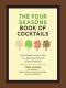 The Four Seasons Book of Cocktails