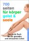 700 Seiten für Körper, Geist und Seele · Das große Buch für ein gesundes und stressarmes Leben