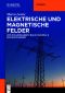 Elektrische und magnetische Felder