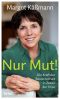 Nur Mut! - Die Kraft der Besonnenheit in Zeiten der Krise (German Edition)