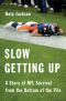 Slow Getting Up · A Story of NFL Survival From the Bottom of the Pile