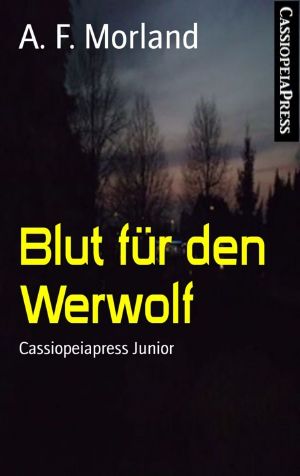 Blut für den Werwolf · Cassiopeiapress Junior