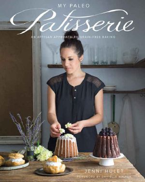 My Paleo Patisserie · an Artisan Approach to Grain Free Baking